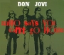 Bon Jovi Who Says You Can't Go Home Формат: Audio CD (Jewel Case) Дистрибьютор: The Island Def Jam Music Group Лицензионные товары Характеристики аудионосителей 2005 г Single инфо 6049c.