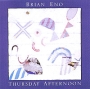 Brian Eno Thursday Afternoon Серия: Original Masters Series инфо 7320f.