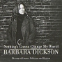 Barbara Dickson Nothing`s Gonna Change My World Формат: Audio CD (Jewel Case) Дистрибьютор: Universal Music International Ltd Лицензионные товары Характеристики аудионосителей 2006 г Альбом инфо 9064f.