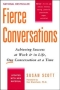 Fierce Conversations: Achieving Sucess at Work and in Life One Conversation at a Time 2004 г Мягкая обложка, 320 стр ISBN 0425193373 инфо 10171f.