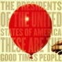 The Presidents Of The United States Of America These Are The Good Times People Формат: Audio CD (Jewel Case) Дистрибьюторы: Концерн "Группа Союз", Cooking Vinyl Ltd Лицензионные инфо 2717h.